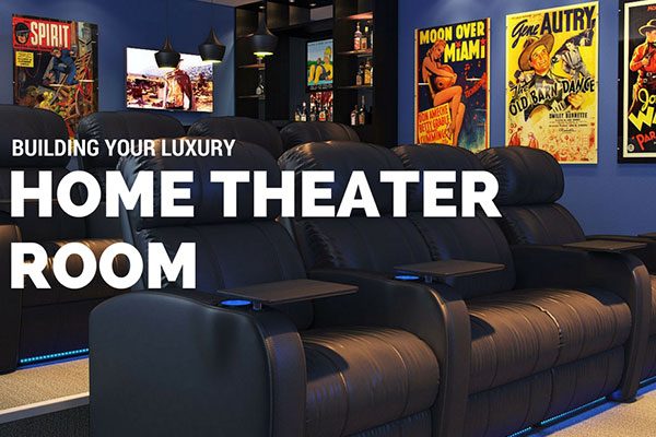 building luxury home theater rooms