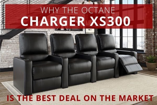 why the octane charger is the best value theater seat in the market