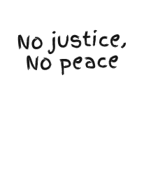 No justice, no peace sign