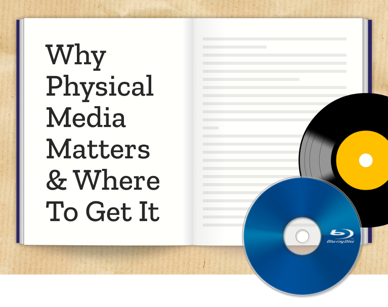 why physical media matters and where to get it