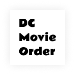 dc movie order
