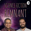 science fiction remnant podcast