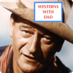 westerns with dad podcast