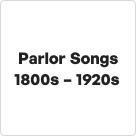 Parlor Songs